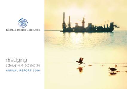 E U R O P E A N D R E D G I N G A S S O C I AT I O N  dredging creates space annual report 2006