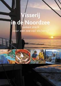 Visserij in de Noordzee samen sterk voor een zee vol vis(sers)  Inhoud