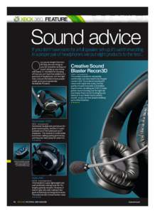 FEATURE  Sound advice If you don’t have room for a full speaker set-up, it’s worth investing in a proper pair of headphones. We put eight products to the test…
