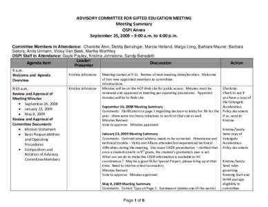 ADVISORY COMMITTEE FOR GIFTED EDUCATION MEETING Meeting Summary OSPI Annex September 25, 2009 – 9:00 a.m. to 4:00 p.m. Committee Members in Attendance: Charlotte Akin, Debby Benzinger, Marcia Holland, Margo Long, Barba