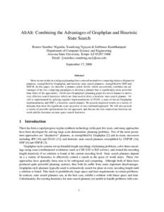 AltAlt: Combining the Advantages of Graphplan and Heuristic State Search Romeo Sanchez Nigenda, XuanLong Nguyen & Subbarao Kambhampati Department of Computer Science and Engineering Arizona State University, Tempe AZ 852