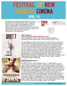 Festival of New Spanish Cinema April 3-6 AFI Silver hosts the Festival of New Spanish Cinema, a traveling series of some of the best films to come out of Spain this year. Organized by Pragda and AFI Silver