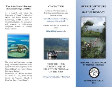 What is the Hawai‘i Institute of Marine Biology (HIMB)? As a research unit within the University of Hawai‘i’s School of Ocean and Earth Science and Technology, HIMB is home to