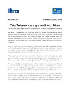 PRESS RELEASE  FOR FAVOR OF PUBLICATION Tata Teleservices signs MoU with Hirco To set up cutting-edge telecom infrastructure at Hirco properties in Chennai