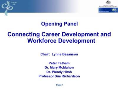 Opening Panel  Connecting Career Development and Workforce Development Chair: Lynne Bezanson Peter Tatham