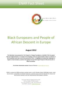 ENAR Fact Sheet  Black Europeans and People of African Descent in Europe August 2012 This factsheet was prepared by The People for Change Foundation on behalf of the European