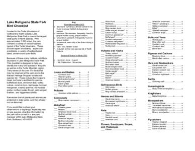 Lake Metigoshe State Park Bird Checklist Located in the Turtle Mountains of northcentral North Dakota, Lake Metigoshe State Park is one of the largest state parks in North Dakota. With