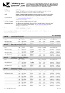 The timetable is ordered by Course Code. Please see your Faculty Administration Office if you experience course clashes. While great care is taken to produce this document, the University reserves the right to make chang