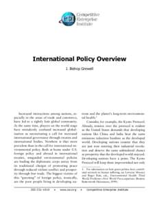 International Policy Overview J. Bishop Grewell Increased interactions among nations, especially in the areas of trade and commerce, have led to a tightly knit global community. At the same time, players on the world sta