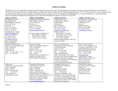 INDIAN GAMING The Director of the Iowa Department of Inspections and Appeals is authorized to enter into and implement agreements or compacts between the State of Iowa and Native American tribes located in the state. Gam