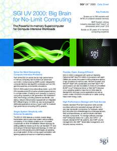 SGI UV™ 2000 Data Sheet ® SGI UV 2000: Big Brain for No-Limit Computing The Powerful In-memory Supercomputer