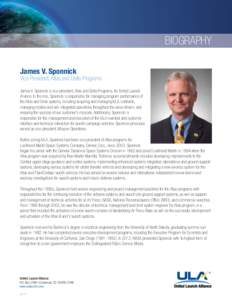 BIOGRAPHY James V. Sponnick Vice President, Atlas and Delta Programs James V. Sponnick is vice president, Atlas and Delta Programs, for United Launch Alliance. In this role, Sponnick is responsible for managing program p