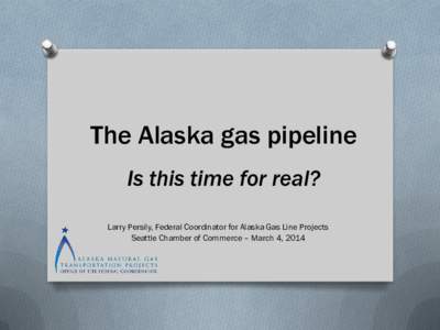 The Alaska gas pipeline Why this time?