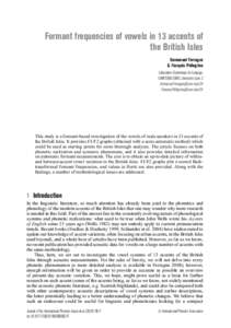 Formant frequencies of vowels in 13 accents of the British Isles Emmanuel Ferragne & Franc¸ois Pellegrino Laboratoire Dynamique du Langage, UMR 5596 CNRS, Universit´e Lyon 2