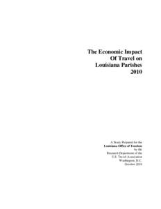 The Economic Impact Of Travel on Louisiana Parishes[removed]A Study Prepared for the