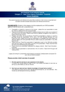 2015 National Travel Industry Awards Category 11 - Best Travel Agency Consultant - Corporate Entrant Guidelines This award recognises and individual who personifies excellence in their role as a corporate travel consulta