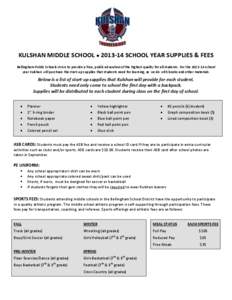 KULSHAN MIDDLE SCHOOL ● [removed]SCHOOL YEAR SUPPLIES & FEES Bellingham Public Schools strive to provide a free, public education of the highest quality for all students. For the[removed]school year Kulshan will purchas