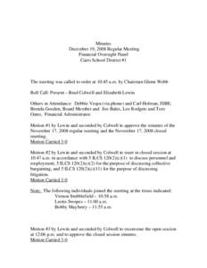 Minutes December 19, 2008 Regular Meeting Financial Oversight Panel Cairo School District #1  The meeting was called to order at 10:45 a.m. by Chairman Glenn Webb