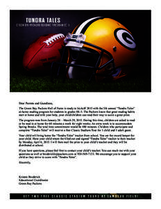 Dear Parents and Guardians, The Green Bay Packers Hall of Fame is ready to kickoff 2015 with the 5th annual “Tundra Tales” at-home reading program for students in grades 4K-5. The Packers know that great reading habi