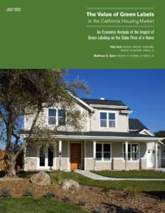 July[removed]The Value of Green Labels in the California Housing Market An Economic Analysis of the Impact of Green Labeling on the Sales Price of a Home