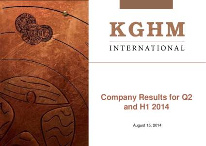 Company Results for Q2 and H1 2014 August 15, 2014 2