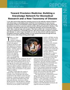 Toward Precision Medicine: Building a Knowledge Network for Biomedical Research and a New Taxonomy of Disease A new data network that integrates emerging research on the molecular makeup of diseases with clinical data on