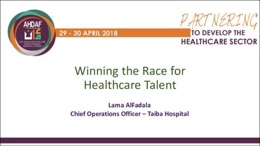 Winning the Race for Healthcare Talent Lama AlFadala Chief Operations Officer – Taiba Hospital  HISTORY..