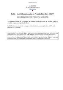 RÉPUBLIQUE FRANÇAISE  Rubis - Société Réunionnaise de Produits Pétroliers (SRPP) RÉSUMÉ DE L’OPÉRATION FOURNI PAR LES PARTIES « L’Opération consiste en l’acquisition du contrôle exclusif par Rubis de la