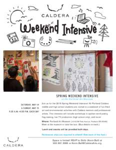 SPRING WEEKEND INTENSIVE at the Portland Art Museum SATURDAY, MAY 14 & SUNDAY, MAY 15 9:30 A.M.–4:00 P.M. EACH DAY