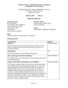 Alzheimer’s Disease and Related Disorders Commission Coordinated Care Work Group Virginia Department for Aging and Rehabilitative Services 1610 Forest Avenue, Suite 100 Henrico, VAMarch 25, 2014
