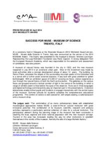PRESS RELEASE 26 April[removed]MICHELETTI AWARD SUCCESS FOR MUSE - MUSEUM OF SCIENCE TRENTO, ITALY