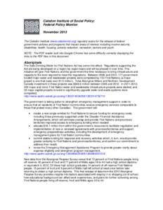 Caledon Institute of Social Policy: Federal Policy Monitor November 2013 The Caledon Institute (www.caledoninst.org) regularly scans for the release of federal government policies and programs that impact areas of intere