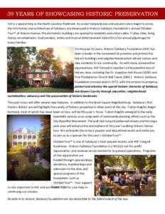 39 YEARS OF SHOWCASING HISTORIC PRESERVATION Fall is a special time in the North Carolina Piedmont. As cooler temperatures and autumn colors begin to arrive, the rich history and architecture of Salisbury are showcased i