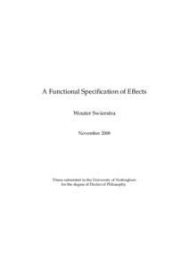 A Functional Specification of Effects Wouter Swierstra NovemberThesis submitted to the University of Nottingham