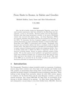 From Busts to Booms, in Babies and Goodies Michele Boldrin, Larry Jones and Alice Schoonbroodt[removed]Abstract After the fall in fertility during the Demographic Transition, many developed countries experienced a baby