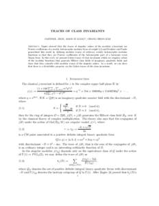 TRACES OF CLASS INVARIANTS DAEYEOL JEON, SOON-YI KANG*, CHANG HEON KIM Abstract. Zagier showed that the traces of singular values of the modular j-invariant are Fourier coeﬃcients of a weakly holomorphic modular form o