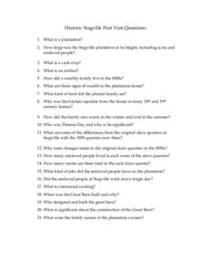 Historic Stagville Post Visit Questions 1. What is a plantation? 2. How large was the Stagville plantation at its height, including acres and enslaved people? 3. What is a cash crop? 4. What is an artifact?