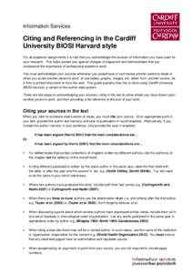 Information Services  Citing and Referencing in the Cardiff University BIOSI Harvard style For all academic assignments it is vital that you acknowledge the sources of information you have used for your research. This he