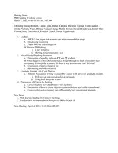 Meeting Notes PhD Funding Working Group March 7, 2013, 9:00-10:30 a.m., HH 309 Attending: Stacey Roberts, Laura Lyons, Ruben Campos, Michelle Tigelsar, Tom Gaarder, Crystal Valliant, Yuko, Otsuka, Healani Chang, Martin R