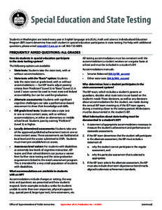 Special Education and State Testing Students in Washington are tested every year in English language arts (ELA), math and science. Individualized Education Program (IEP) teams determine how each student in special educat