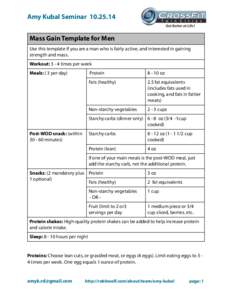 Amy Kubal SeminarMass Gain Template for Men Use this template if you are a man who is fairly active, and interested in gaining strength and mass. Workout: 3 - 4 times per week Meals: ( 3 per day)