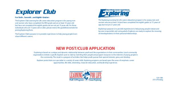 For Sixth-, Seventh-, and Eighth-Graders The Explorer Club Learning for Life career education program is for young men and women who have completed the fifth grade and are at least 10 years old but have not completed the