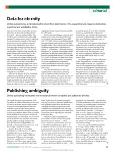 editorial  Data for eternity Unlike accountants, scientists need to store their data forever. This expanding task requires dedication, expertise and substantial funds. Data are at the heart of scientific research.