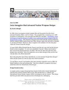 Institute for Science and International Security ISIS REPORT June 16, 2008 Swiss Smugglers Had Advanced Nuclear Weapons Designs By David Albright