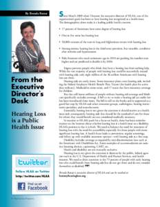 By Brenda Battat  S ince March 2008 when I became the executive director of HLAA, one of the organization’s goals has been to have hearing loss recognized as a health issue.