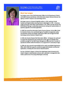 Sue Langen, Chief Information Officer Washington State Department of Social & Health Services Meet Sue Langen Sue Langen serves as the Chief Information Officer for the Department of Social and Health Services and Direct