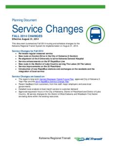 Planning Document  Service Changes FALL 2014 CHANGES Effective August 31, 2014 This document summarizes Fall 2014 routing and schedule changes for the