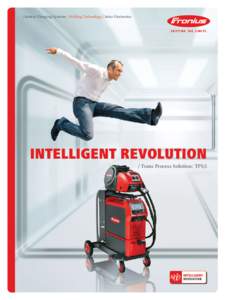 / Battery Charging Systems / Welding Technology / Solar Electronics  Intelligent revolution / Trans Process Solution: TPS/i  / Ever since 1950, Fronius has been developing innovative comprehensive solutions for