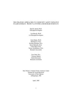 THE STRATEGIC APPROACHES TO COMMUNITY SAFETY INITIATIVE IN ALBUQUERQUE: PROJECT ACTIVITIES AND RESEARCH RESULTS Paul D. Steele, Ph.D. Principal Investigator Lisa Broidy, Ph.D. Co-Principal Investigator