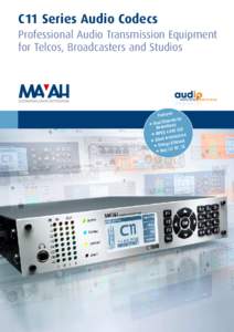 C11 Series Audio Codecs Professional Audio Transmission Equipment for Telcos, Broadcasters and Studios AUDIO
VIA
IP���EXPERTS�GROUP AUDIO
VIA
IP���EXPERTS